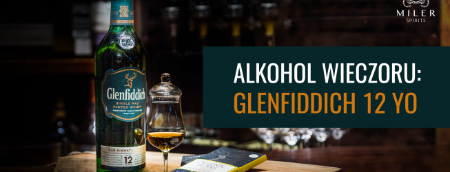 Glenfiddich 12 yo – jak smakuje whisky od której każdy zaczyna? Opinia konesera