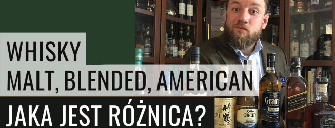 Rodzaj whisky – malt, blended, american – jakie są różnice?