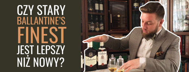 Ballantine’s whisky w starej i nowej wersji – czy smakują tak samo?